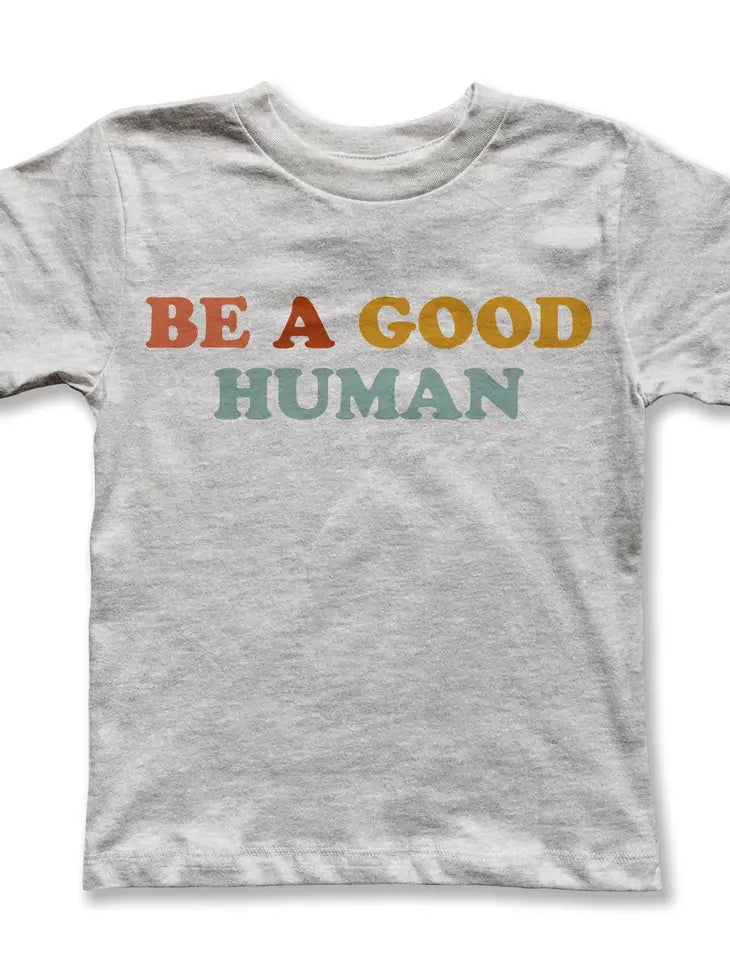 Be A Good Human Tee - Colorful