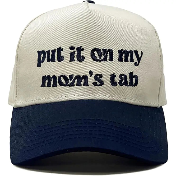 Put It On My Mom's Tab Hat