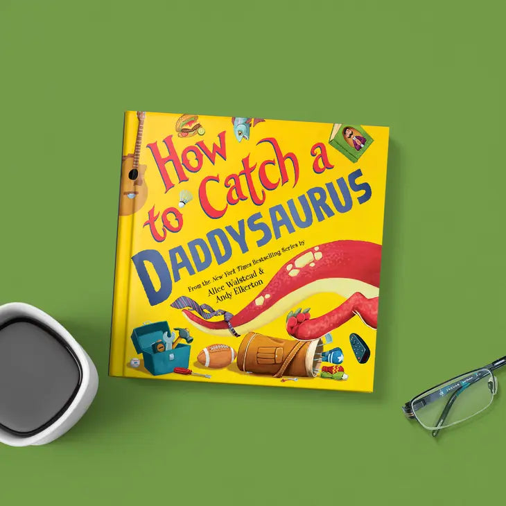 How To Catch A Daddysaurus