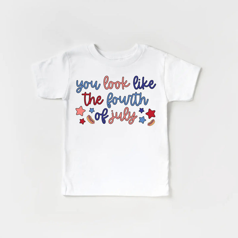 You Look Like the 4th of July Shirt